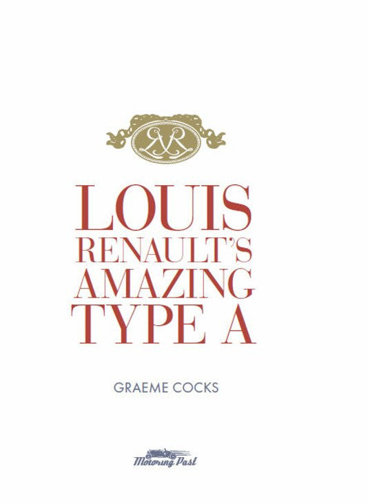 Book cover: Louis Renault's Amazing Type A by Graeme Cocks