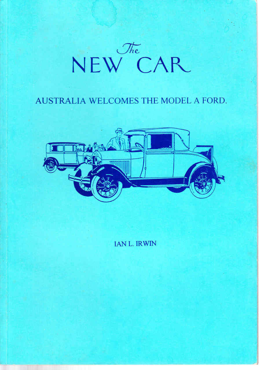 The New Car: Australia Welcomes The Model A Ford (Ian L.Irwin) (0959552510)