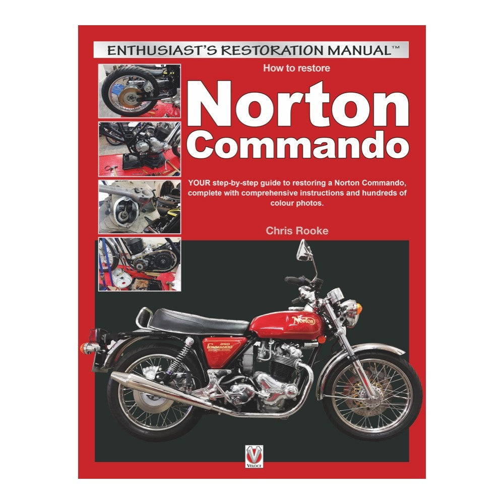 How to Restore Norton Commando - Enthusiast's Restoration Manual (Chris Rooke) (9781787113947)