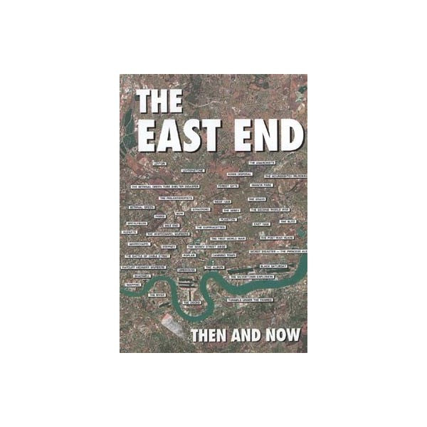 The East End: Then and Now