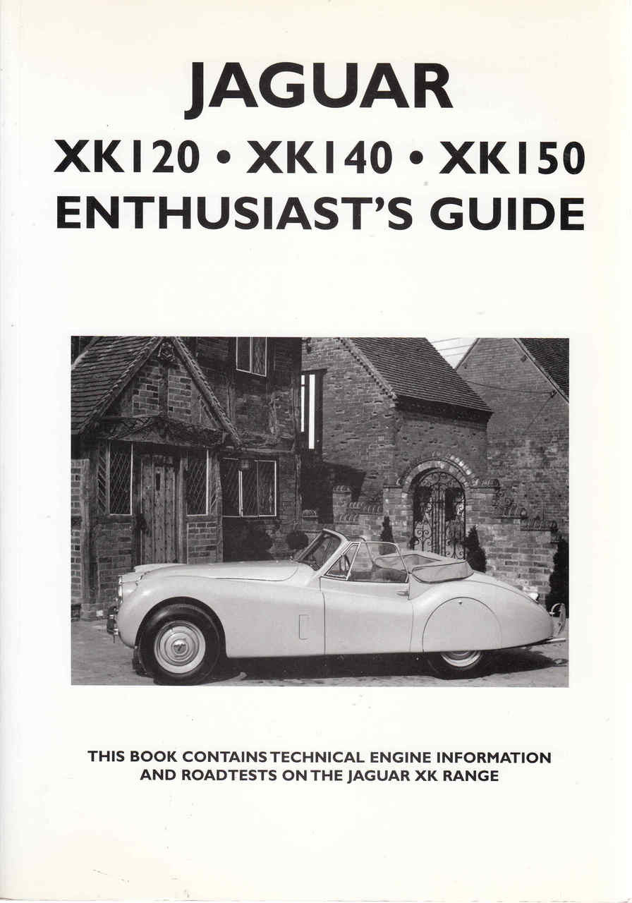 Jaguar XK120 - XK140 - XK150 Enthusiast's Guide (Unique Motor Books) (1841555886)