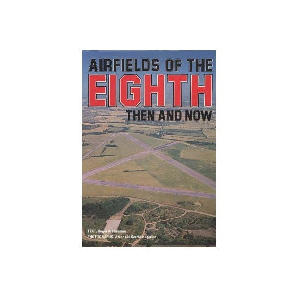 UK Airfields of the Eighth: Then and Now