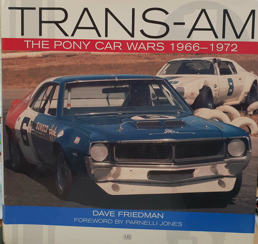 Trans-Am: The Pony Car Wars 1966-1971 (Hardcover by Dave Friedman)