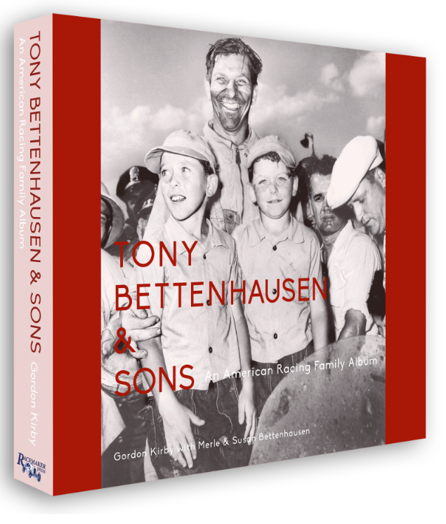 Tony Bettenhausen & Sons - An American Racing Family Album (Gordon Kirby with Merle & Susan Bettenhausen) SIGNED