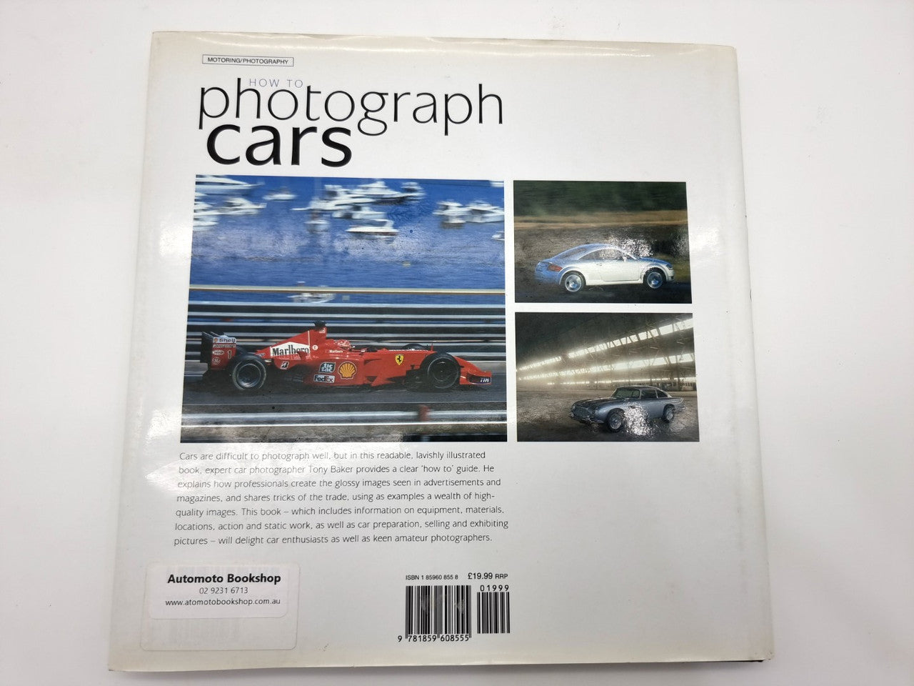 How to Photograph Cars - Enthusiast's Guide to Techniques & Equipment (Tony Baker, 2002)