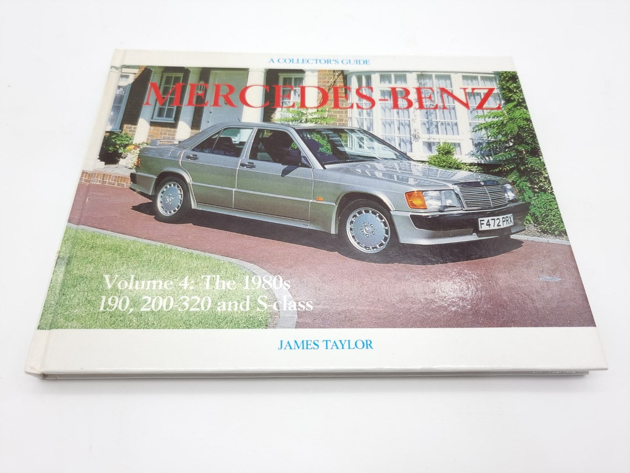 Mercedes-Benz since 1945 Vol. 4 The 1980's - 190, 200-320 and S-Class Collector's Guide (William Taylor, 1994)