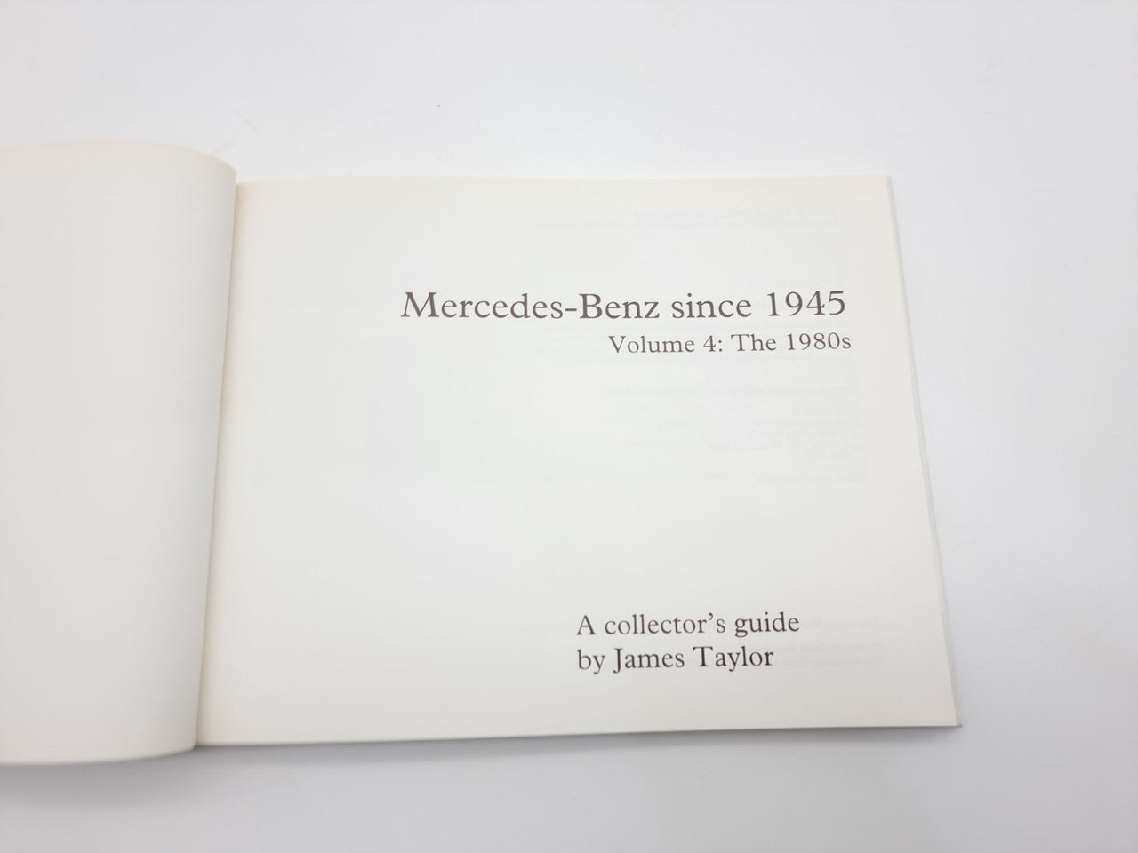 Mercedes-Benz since 1945 Vol. 4 The 1980's - 190, 200-320 and S-Class Collector's Guide (William Taylor, 1994)