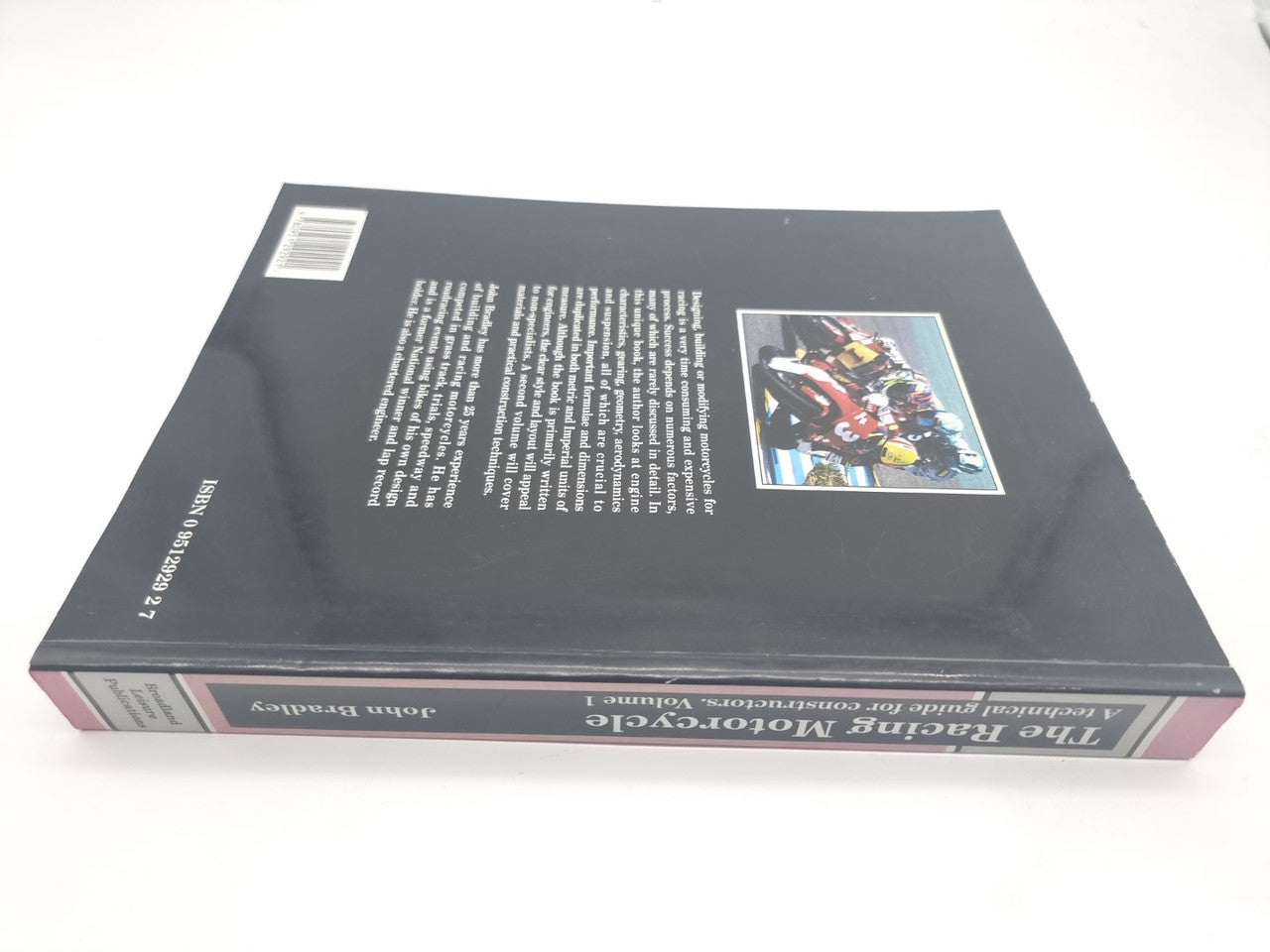 The Racing Motorcycle A Technical Guide for Constructors, Volume 1 (John Bradley, 1996)