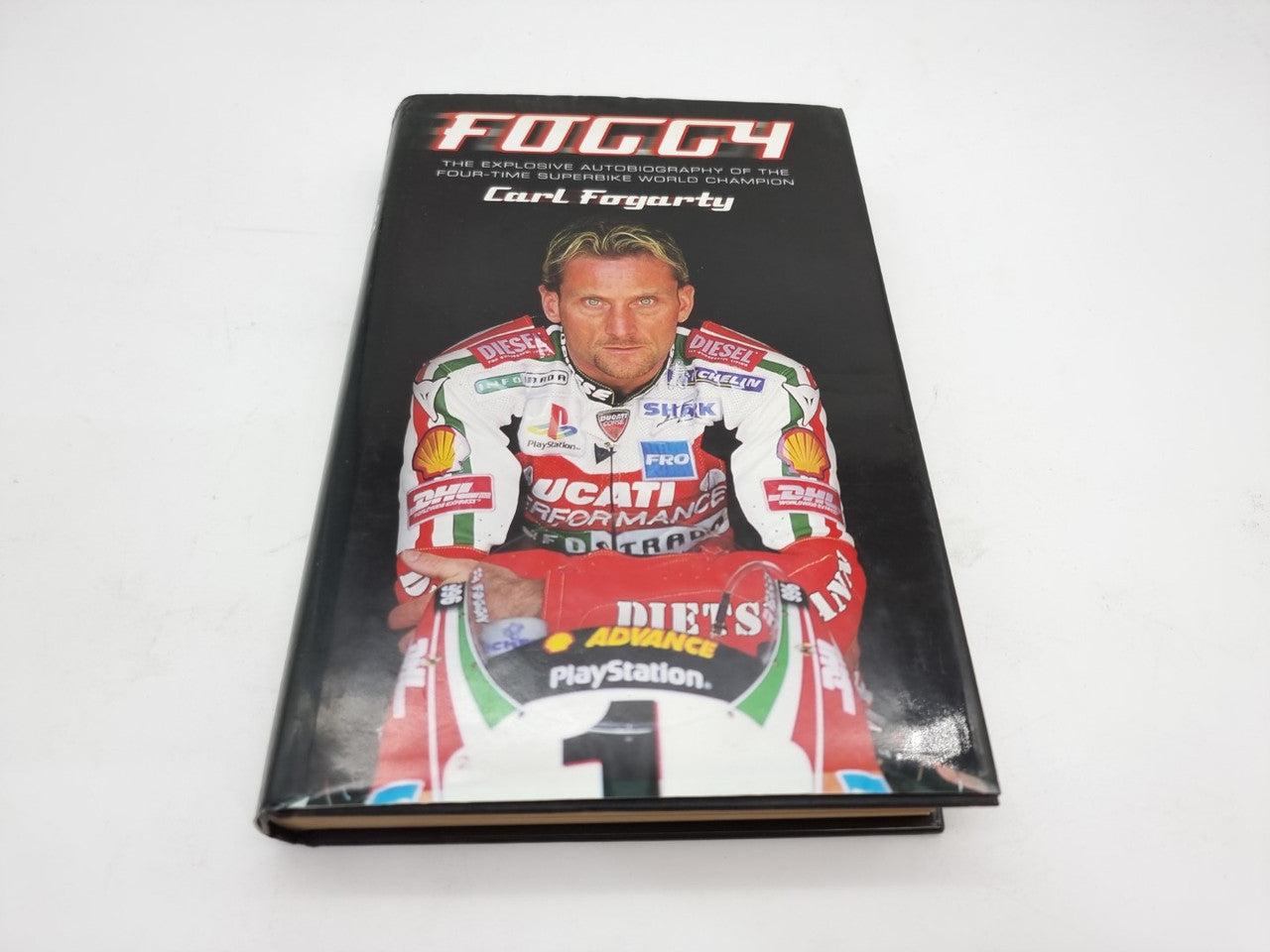 SIGNED Foggy - The Explosive Autobiography of the Four-time Superbike World Champion