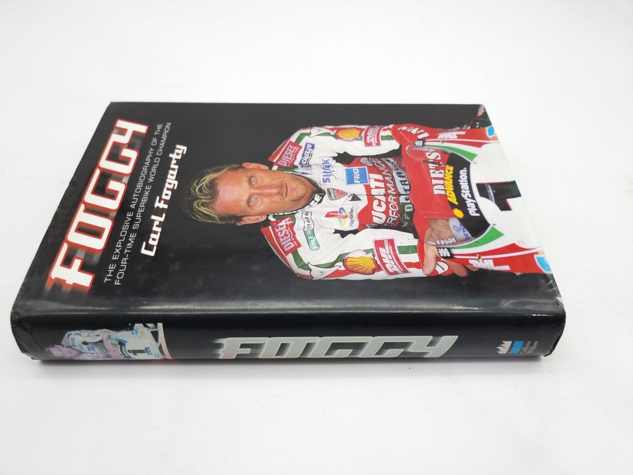 SIGNED Foggy - The Explosive Autobiography of the Four-time Superbike World Champion