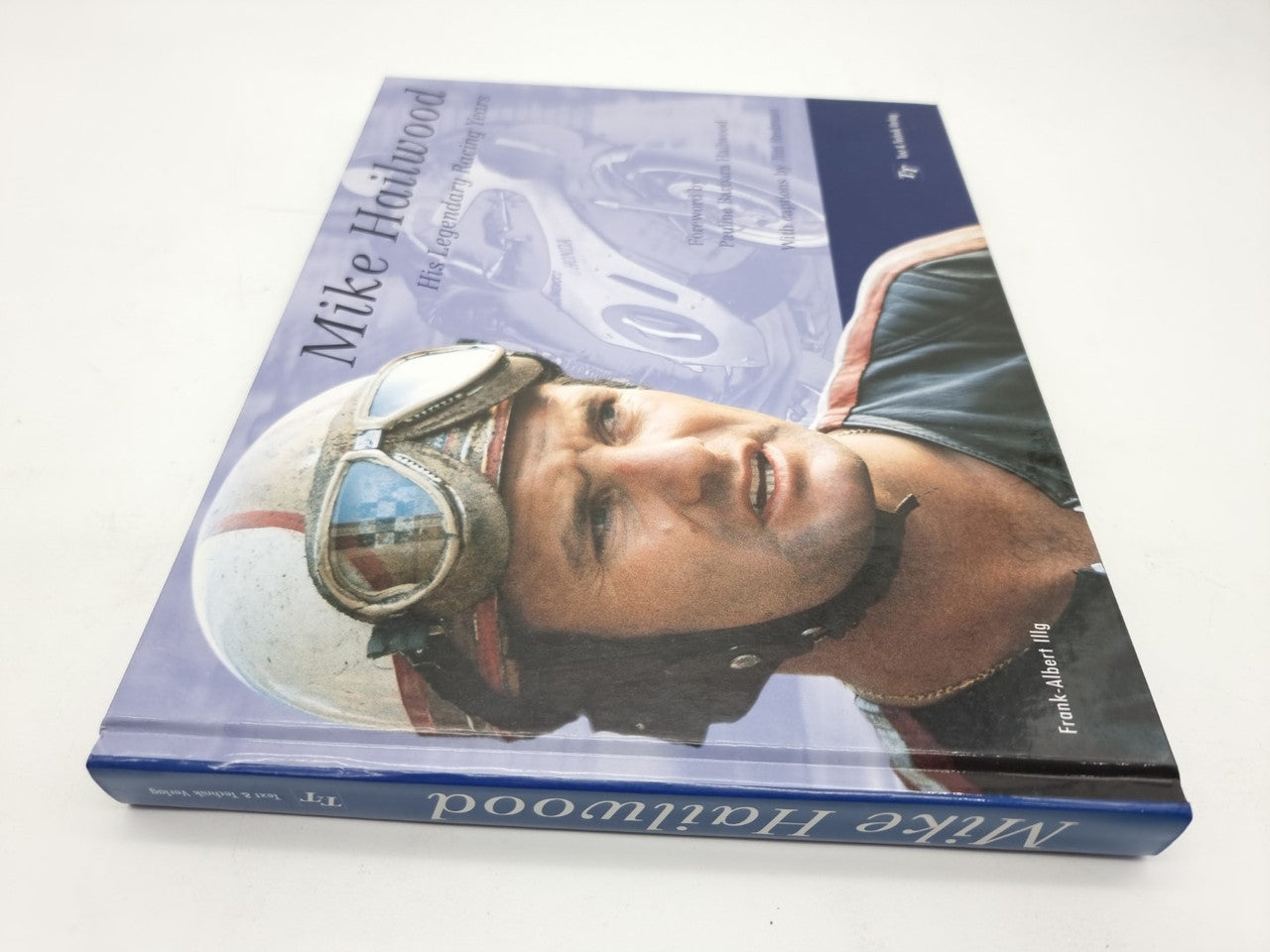 Mike Hailwood - His Legendary Racing Years (Frank-Albert Ilg, 2008)