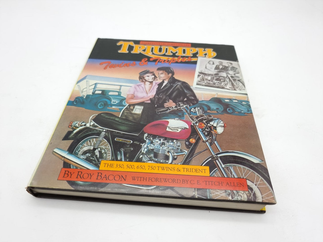 Triumph Twins & Triples The 350, 500, 650 750 Twins & Trident (Roy Bacon, 1981)