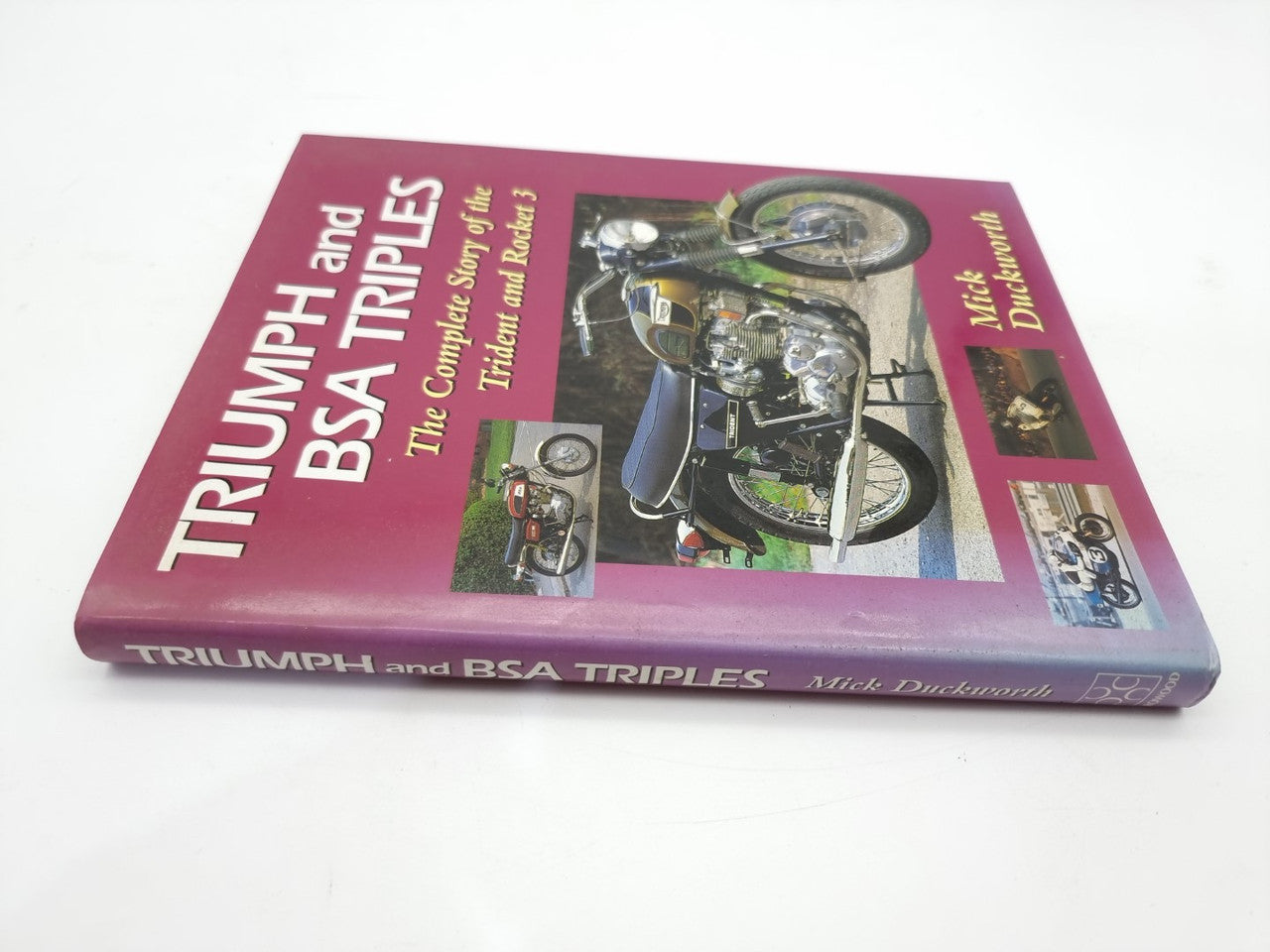 Triumph & BSA Triples Complete Story of the Trident & Rocket 3 (Mick Duckworth, 1997)