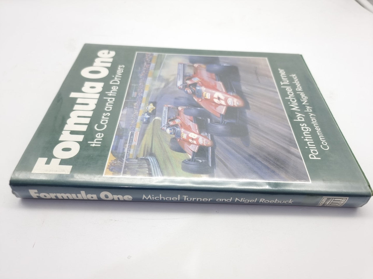 Formula One the Cars and the Drivers  - Paintings by Michael Turner, Commentary Nigel Roebuck (Signed)