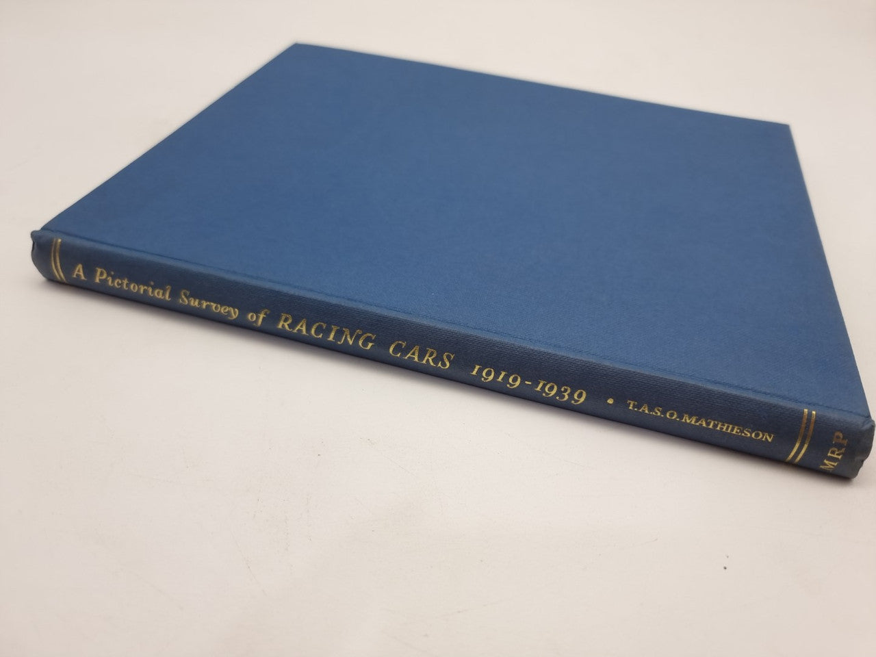 A Pictorial Survey of RACING CARS Between the years 1919 and 1939 (T.A.S.O. Mathieson, 1963)
