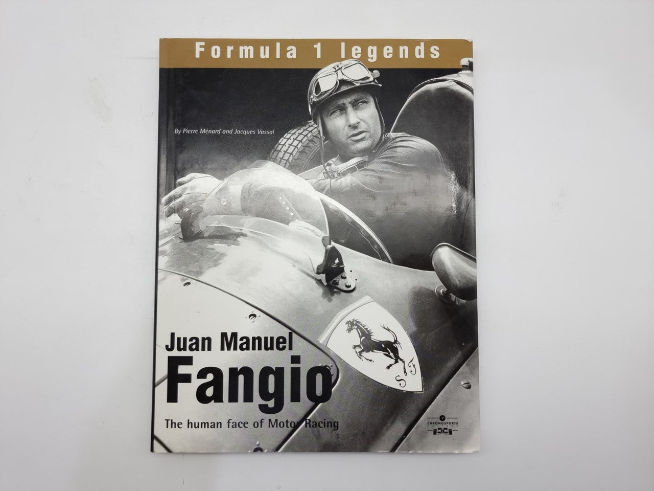 Juan Manuel Fangio, The Human Face Of Motor Racing (P.Menard, J.Vassal,  2004)
