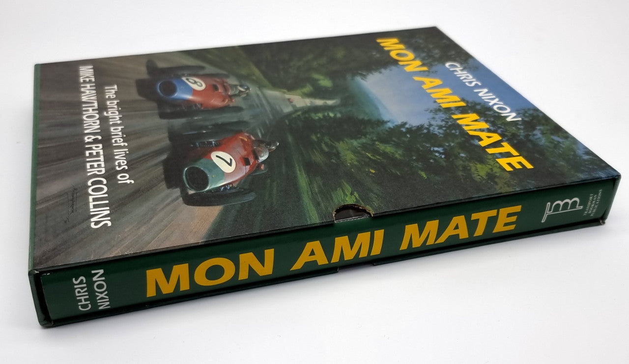 Mon Ami Mate - The Bright Brief Lives of Mike Hawthorn & Peter Collins Limited Signed Edition (1991, Chris Nixon)