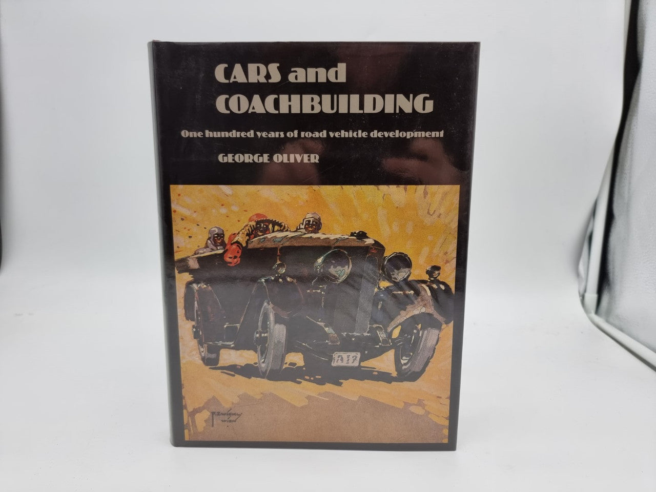 Cars and Coachbuilding - One Hundred years of Road Vehicle Development 1881-1981 (George Oliver, 1981)