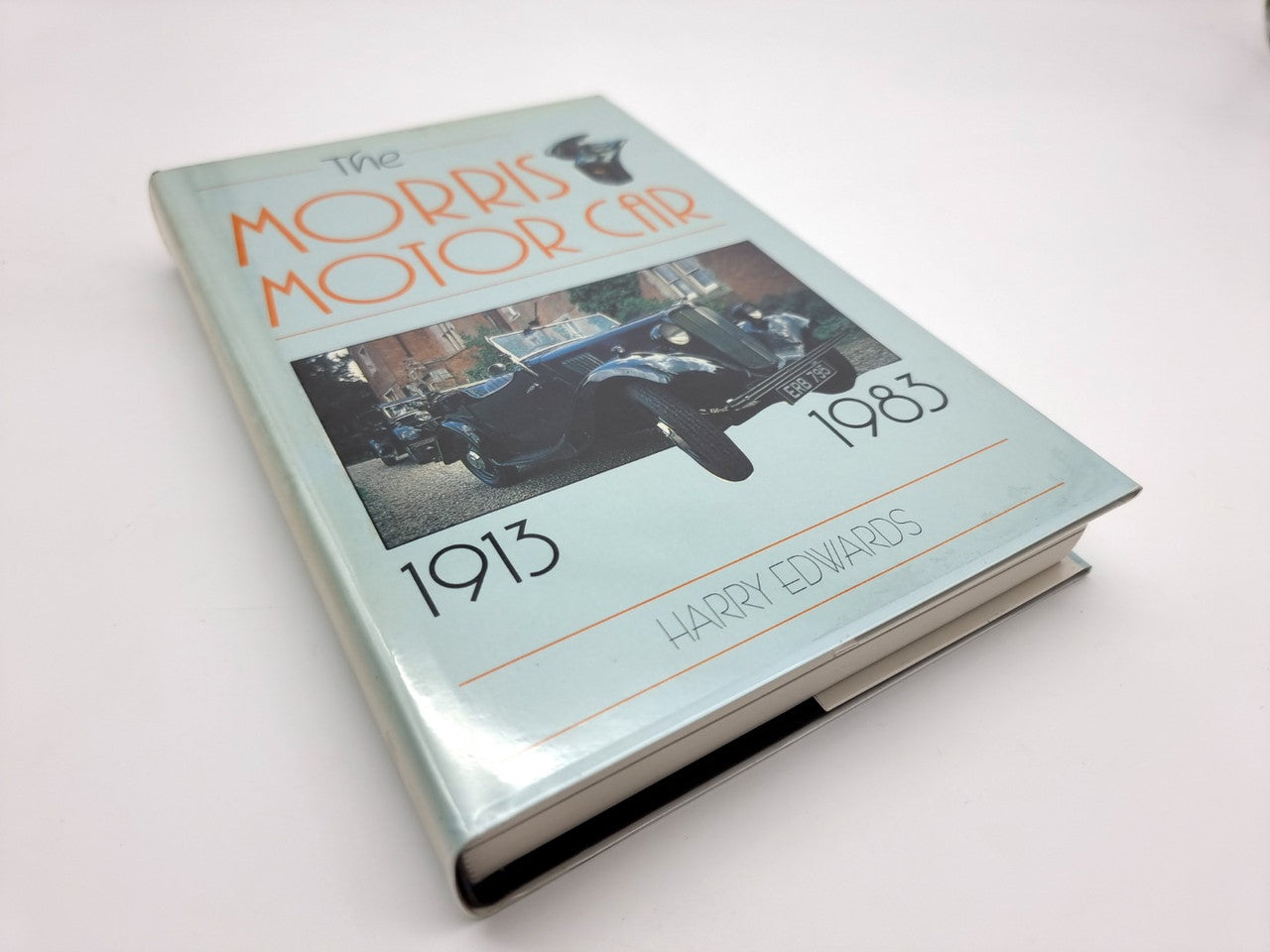 The Morris Motor Car 1913 - 1983 (Harry Edwards, 1997 Signed)