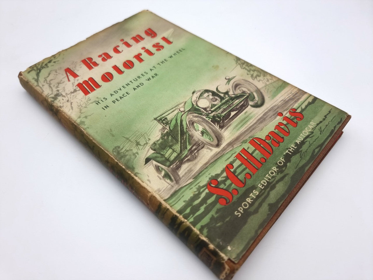 Racing Motorist - His Adventures At The Wheel In Peace And War SIGNED (S.C.H. Davis 1949)