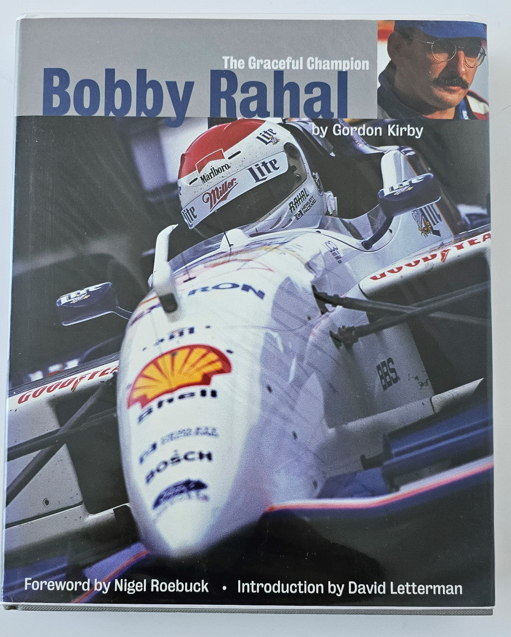 Bobby Rahal - The Graceful Champion (SIGNED, Gordon Kirby, 1999)