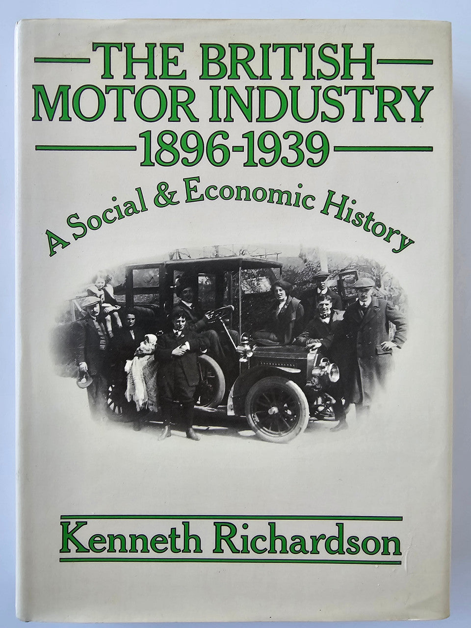 Book cover: The British Motor Industry 1896-1939, social and economic history
