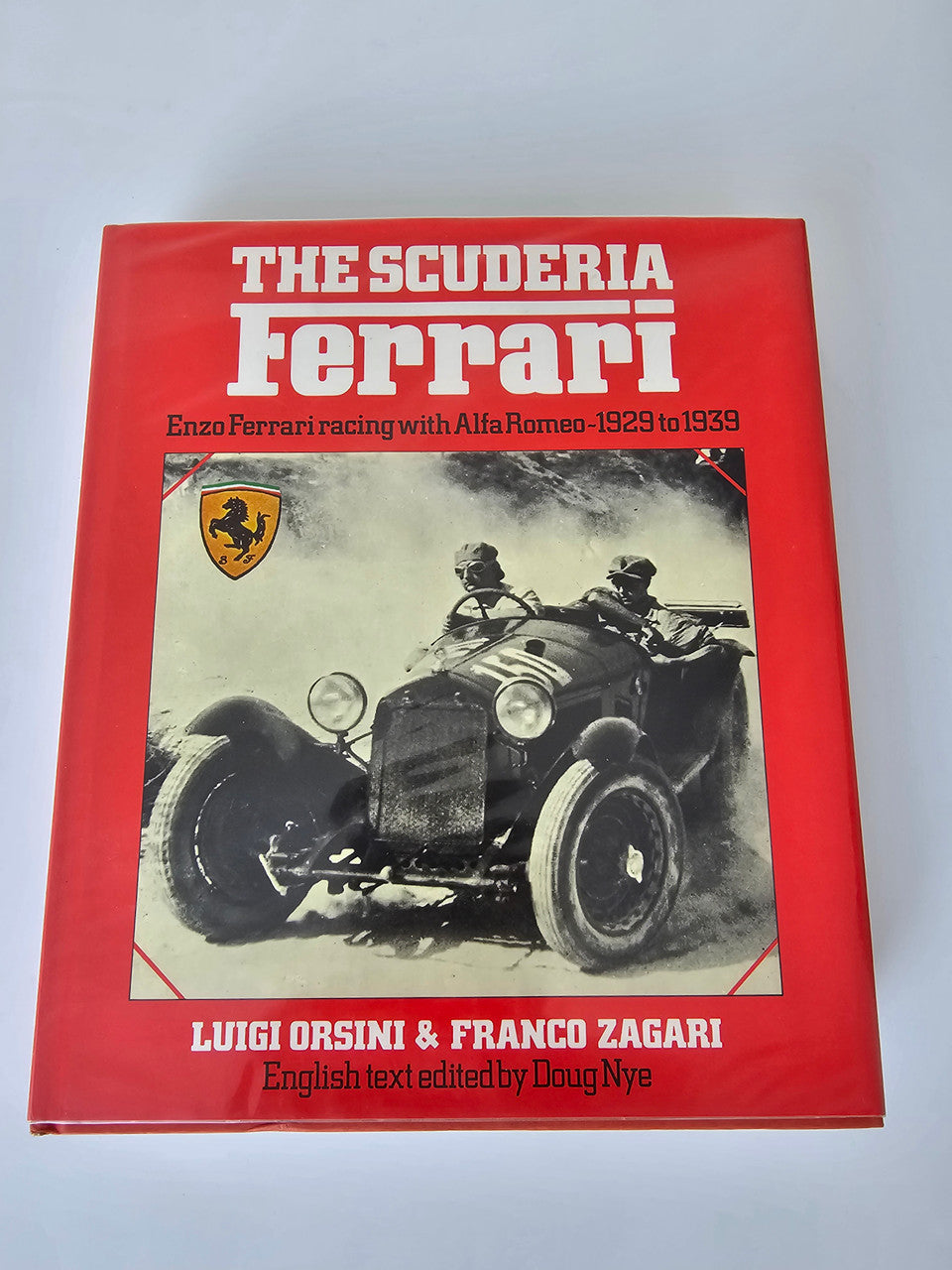The Scuderia Ferrari, 1929 to 1939 - Enzo Ferrari racing with Alfa Romeo (Luigi Orsini, 1981)
