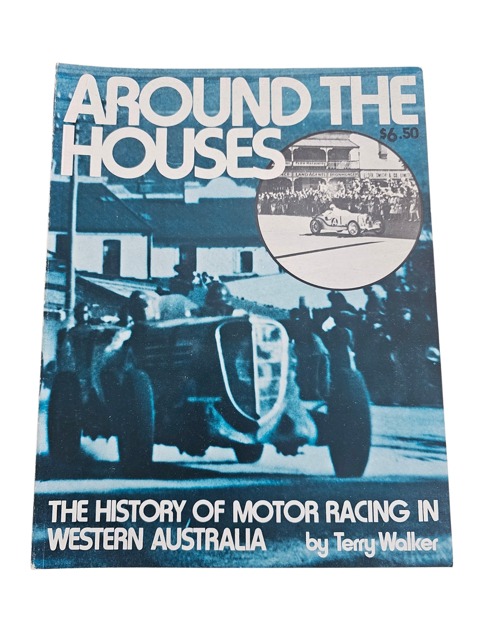 Around the Houses - The History of Motor Racing in Western Australia (Terry Walker, 2009)