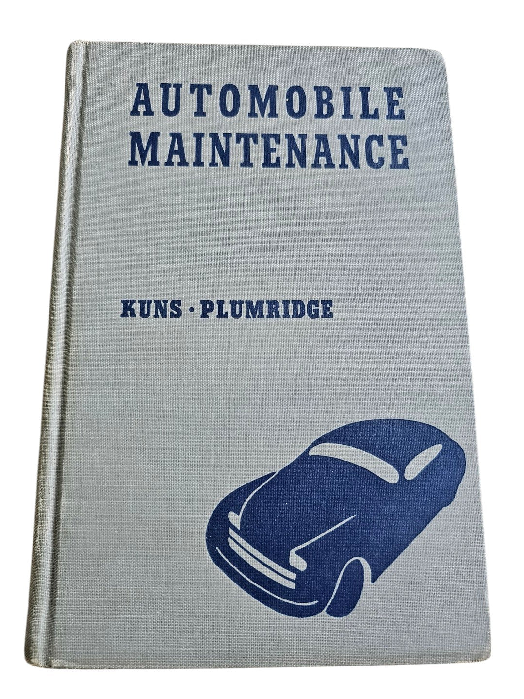 Automobile Maintenance: Service Station Operation, Motor Analysis, and Trucks (Kuns & Plumridge, 1947)