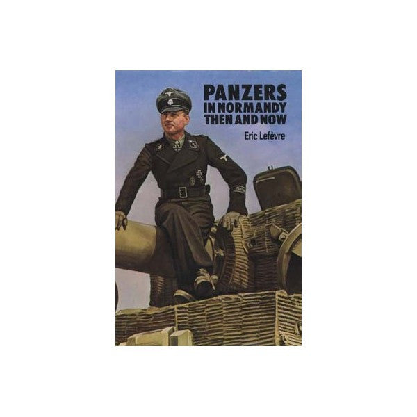 Panzers In Normandy: Then and Now