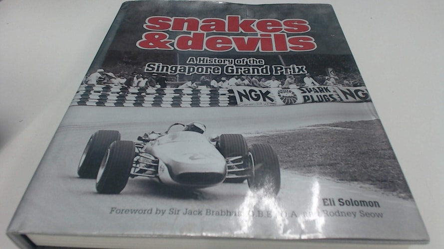 Snakes and Devils: A History of the Singapore Grand Prix (Signed, Eli Solomon)