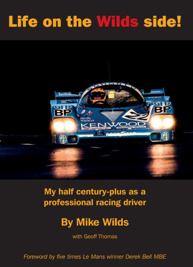 Life on the Wilds Side -  My Half Century-Plus As A Professional Racing Driver (Mike Wilds)