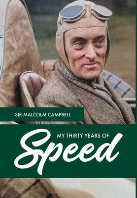 My Thirty Years of Speed book cover with Sir Malcolm Campbell in racing helmet
