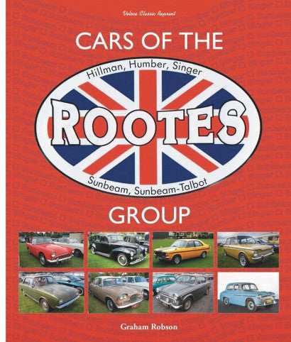 Cars of the Rootes Group - Hillman, Humber, Singer, Sunbeam, Sunbeam-Talbot