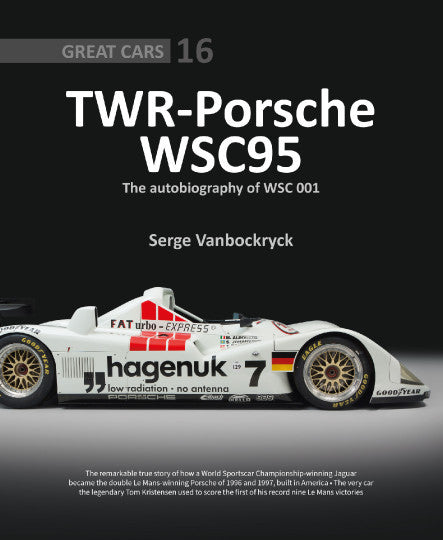 TWR - Porsche WSC95 - The Autobiography of WSC 001 (Great Cars series no. 16)