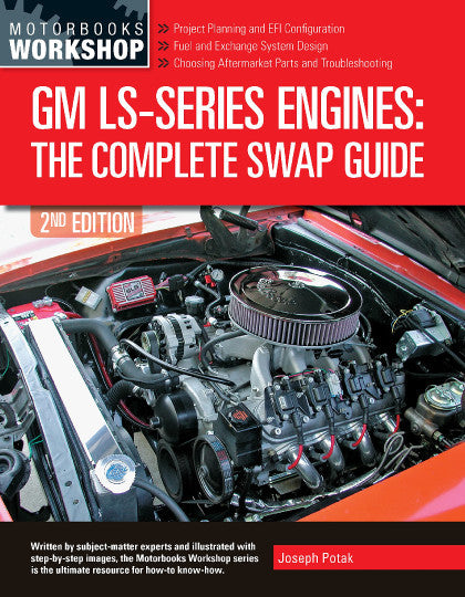 GM LS-Series Engines - The Complete Swap Guide, 2nd Edition