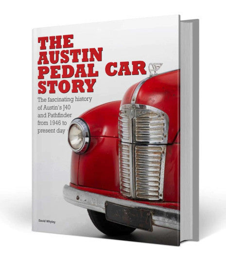 SIGNED  The Austin Pedal Car Story - The fascinating history of Austins J40 and Pathfinder from 1946 to present day