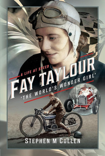 Fay Taylour, 'The World's Wonder Girl'  - A Life at Speed