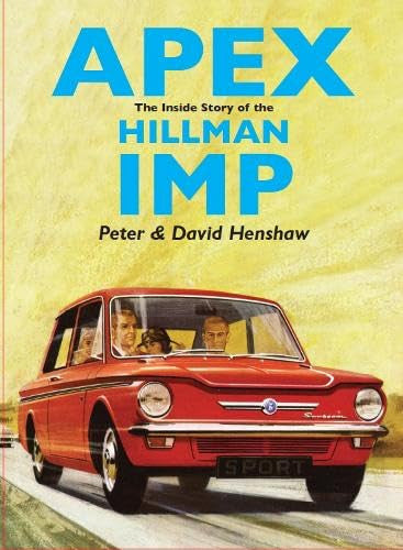 Apex - The Inside Story of the Hillman Imp