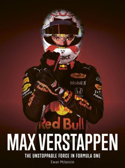 Max Verstappen - The Unstoppable Force In Formula One