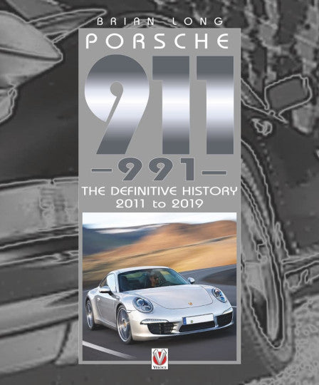Porsche 911 (991) - The Definitive History 2011 to 2019