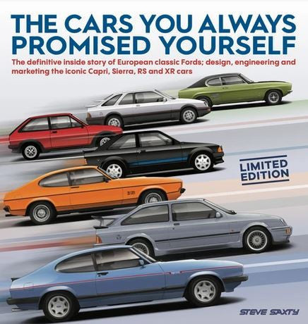 SIGNED The Cars You Always Promised Yourself - The definitive inside story of European classic Fords - design, engineering and marketing