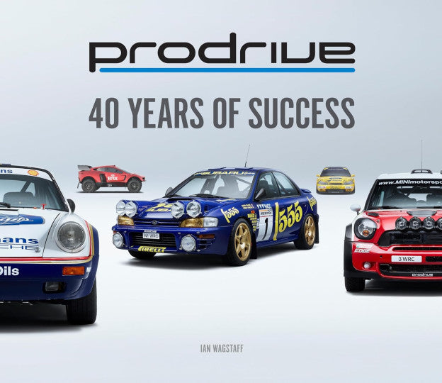 Prodrive - 40 Years of Success (Ian Wagstaff)