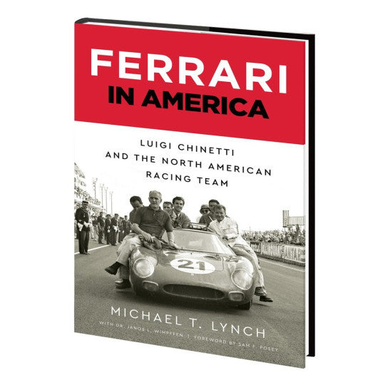 Ferrari in America - Luigi Chinetti and the North American Racing Team