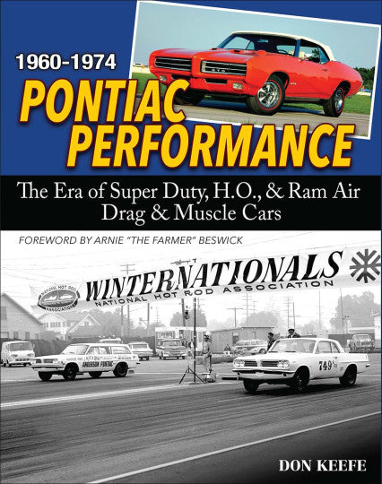 Pontiac Performance 1960-1974 - The Era of the Super Duty, H.O., & Ram Air Drag & Muscle Cars