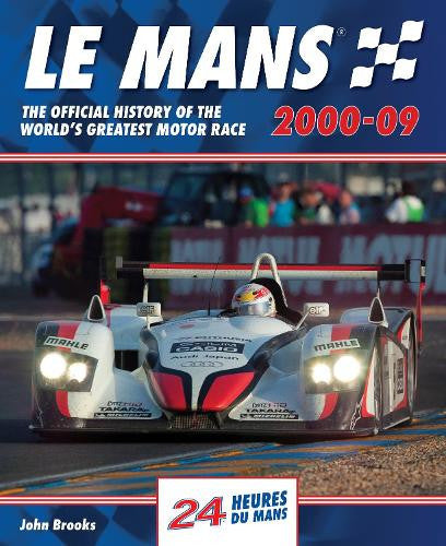 Le Mans 2000-09 - The Official History of the World's Greatest Motor Race