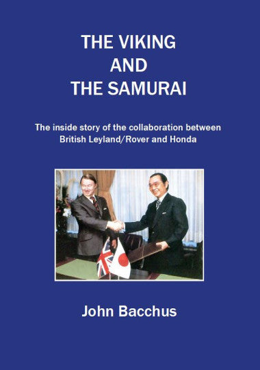 The Viking and the Samurai -  The inside story of the collaboration between British Leyland / Rover and Honda