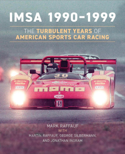 Imsa 1990-1999: The Turbulent Years of American Sports Car Racing: 2 (IMSA History)