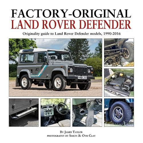 Factory-Original Land-Rover Defender -  Originality Guide to Defender Models 1920-2016