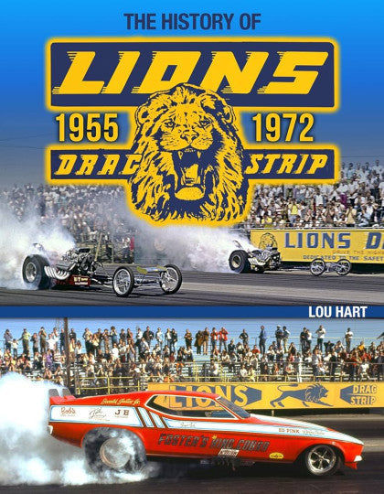 Lions Drag Strip 1955-1972 (Lou Hart)